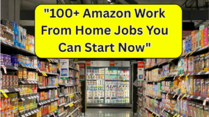 Read more about the article 100+ Amazon Work From Home Jobs You Can Start Now