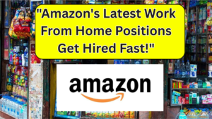 Read more about the article Amazon’s Latest Work From Home Positions – Get Hired Fast!