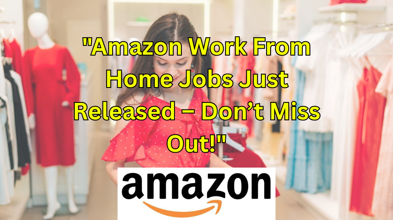 Read more about the article Title: Amazon Work From Home Jobs Just Released – Don’t Miss Out!